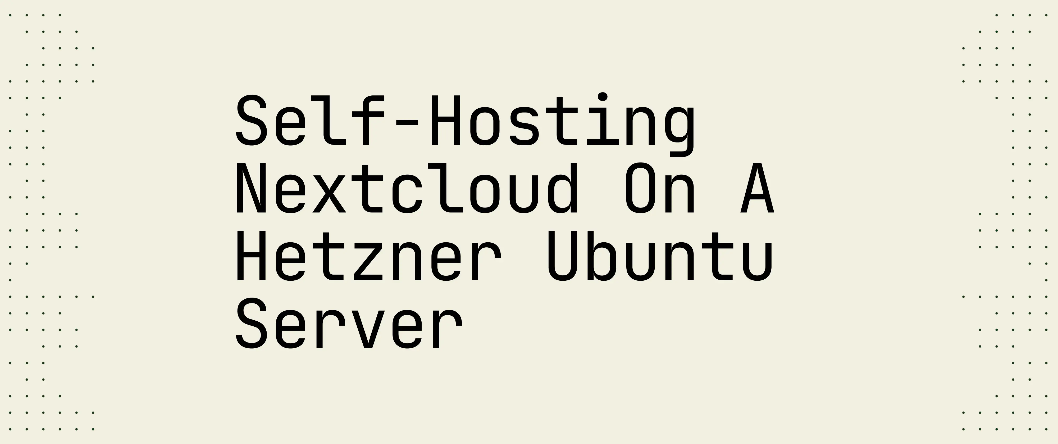 Self-hosting Nextcloud the easy way